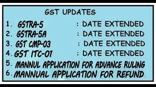 DATES EXTENDED FOR GST CMP-03, GST ITC-01, GSTR -5, GSTR-5A.