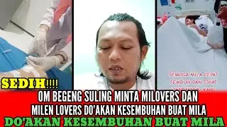 OM BEGENG SULING MINTA MILOVERS DAN MILEN LOVERS DOAKAN KESEMBUHAN BUAT MILA