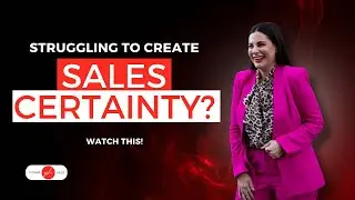 Struggling to Create Sales Certainty? Watch This!