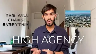 &lsquo;High Agency&rsquo; - The Most Important trait of the 21st Century!