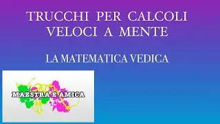 Trucchi per Calcoli veloci a mente LA MATEMATICA VEDICA allena la tua mente