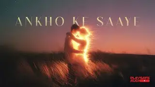 Ankho Ke Saaye | Tum Hi… Tum Hi… | A Love Song That Stays After You Close Your Eyes