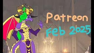 Patreon Newsletter - Feb 2025