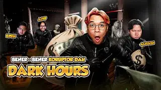 BENER - BENER KORUPTOR DAH - Dark Hours Indonesia Part 5