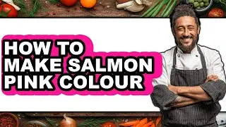 How to Make Salmon Pink Colour - Full Guide