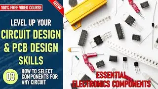 How to select electronics components to Design Circuit? | Complete Course on Circuit Design