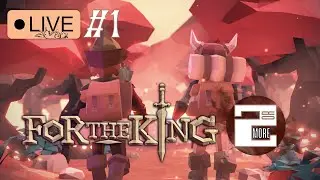 ◉ For The King ◉ PART 1 Совместное прохождение