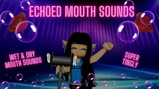 Roblox ASMR 😝extremely tingly echoed mouth sounds😝