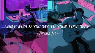 Thomas Ng & DVRLENE - what would you say to your lost self (Official Audio)