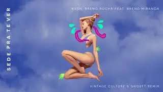 Sede Pra Te Ver (Vintage Culture & Ghostt Remix)