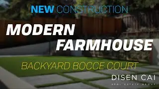 New Construction Modern Farmhouse (Backyard Bocce Court) | Day with a Bay Area realtor