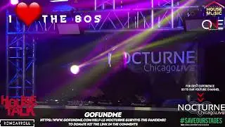 ::: HOUSE TALK ::: I LOVE THE 80s by RON CARROLL on Nocturne Chicago Live