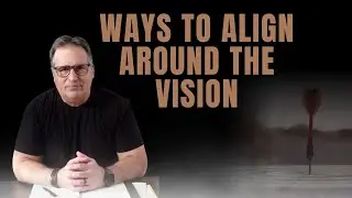 5 Creative Ways to Align Your Team Around a Shared Vision
