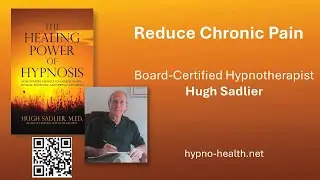 Chronic Pain: Retrain Your Brain with Hypnosis to Reduce the Pain