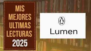 MIS ÚLTIMAS Y MEJORES LECTURAS 12: LUMEN EDITORIAL