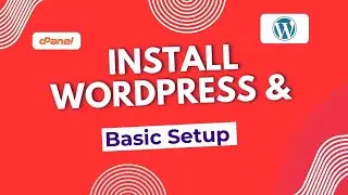 How to Install WordPress from cPanel & Basic Setup Guide 2026