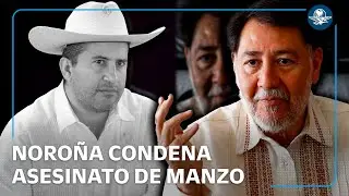 Noro&ntilde;a condena asesinato de Carlos Manzo, alcalde de Uruapan, y critica a la derecha