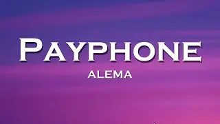 ALEMA - Payphone (Lyrics) feat. Robbe