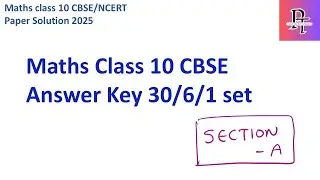 Maths Answer Key || 2025 CBSE board || 30/6/1 set || SECTION A || power tutorials