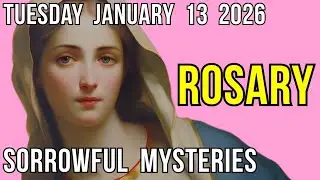 TODAY'S HOLY ROSARY - Tuesday, January 13, 2026 - Sorrowful Mysteries
