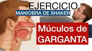 Mejorar los trastornos de la DEGLUCIÓN, EJERCICIO de los músculos de la GARGANTA, Maniobra de Shaker
