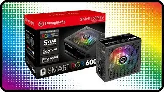 Обзор блока питания Thermaltake smart rgb 600w