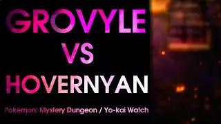 Death Battle Fan Made Trailer: Grovyle VS Hovernyan (Pok&eacute;mon: Mystery Dungeon VS Yo-kai Watch)