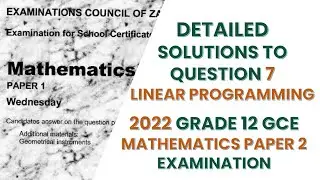 2022 GCE MATHEMATICS P2 SOLUTIONS Q7 ; Linear Programming
