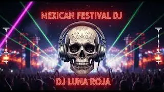 Mexico Festival EDM 🔥 DJ LUNA ROJA Live Set