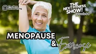 Exercise & Menopause (with Dr. Kristin Wingfield + Trainer Mary Beth)- TNFS - Episode 84