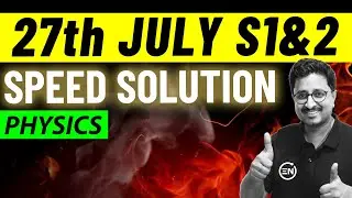 27th July Shift 1 & 2 SPEED Solutions - JEE Main 2022 | Physics | Mohit Sir | Eduniti