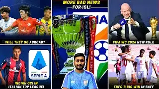More Bad news for ISL😱|Indian player will go abroad?|Indian OCI in ItalianLeague|FIFA WC new rule