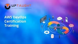 AWS DevOps Certification Training I UpTaught EdTech