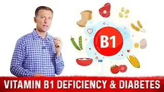 Vitamin B1 Deficiency Symptoms in Diabetes & Hypoglycemia &ndash; Dr.Berg