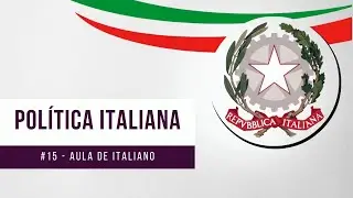 Aula #15 : Politica Italiana