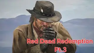 Red Dead Redemption PS5 Part 3-Playthrough No Commentary