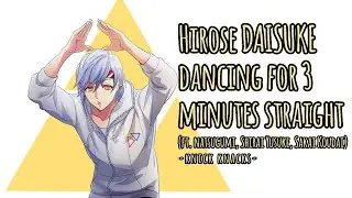 A3! | Hirose Daisuke Dancing for 3 Minutes Straight