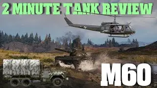 M60: 2 Minute Tank Review - World of Tanks