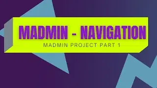 Madmin Navigation (Madmin Project Part 1)
