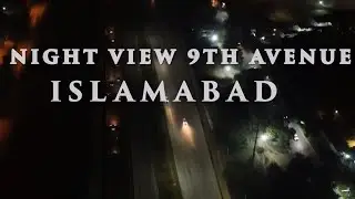 ISLAMABAD, NIGHT VIEW H9 |DRONE VIDEO| |4K|