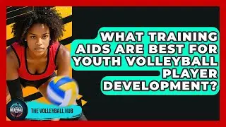 What Training Aids Are Best For Youth Volleyball Player Development? - The Volleyball Hub