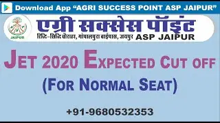 JET 2020 Expected Cut off  @ For Normal seat @ Agri Success point , ASP JAIPUR || 9680532353