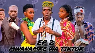 MWANAMKE  WA TIKTOK 💞 FULL ((( Ep 2 ))) 💞Love story 