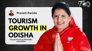 Tourism Growth in Odisha | Smt. Pravati Parida at IATO 40th Convention