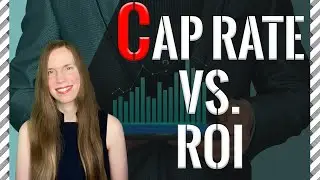 Cap Rate Vs. ROI: 9 Things You Ought To Know