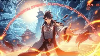 The Supreme Immortal Dynasty, Starting from Summoning the Net Part -16