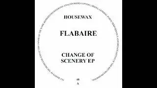 Flabaire &ndash; Change Of Scenery EP (Housewax Records, 06 Apr 2026) [Deep House]
