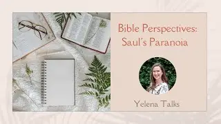 Bible Perspective: Saul&rsquo;s Paranoia