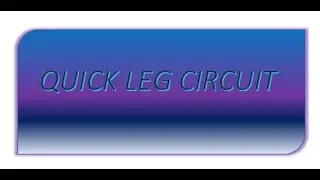 Quick Leg Circuit