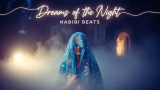 Dreams Of The Night|habibi beats